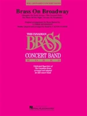 The Canadian Brass: Brass on Broadway: (Arr. Calvin Custer): Orchestre d'Harmonie