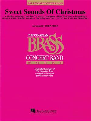 The Canadian Brass: Sweet Sounds of Christmas: (Arr. John Moss): Orchestre d'Harmonie
