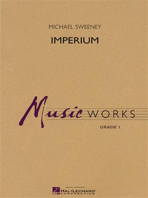 Michael Sweeney: Imperium: Orchestre d'Harmonie
