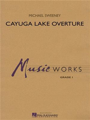 Michael Sweeney: Cayuga Lake Overture: Orchestre d'Harmonie