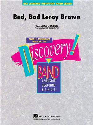 Jim Croce: Bad, Bad Leroy Brown: (Arr. Eric Osterling): Orchestre d'Harmonie