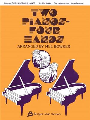 Two Pianos - Four Hands: (Arr. Bowker Mel): Duo pour Pianos