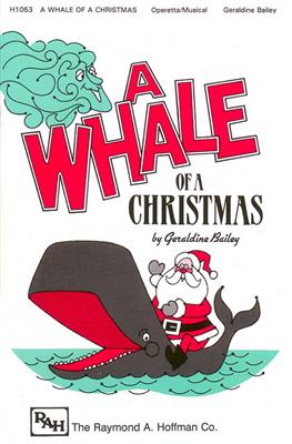 Geraldine Bailey: A Whale Of A Christmas Children's Musical: Chœur Mixte et Accomp.