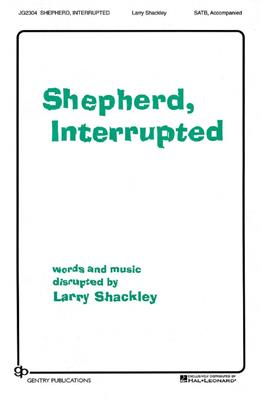 Shepherds, Interrupted: (Arr. Larry Shackley): Chœur Mixte et Accomp.