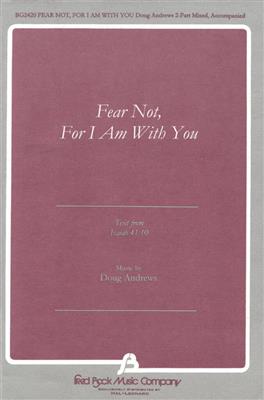 Doug Andrews: Fear Not, For I Am With You: Voix Hautes et Accomp.