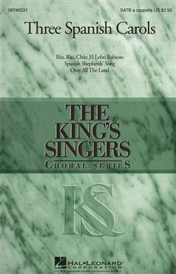 The King's Singers: Three Spanish Carols (Collection): (Arr. Goff Richards): Chœur Mixte et Accomp.