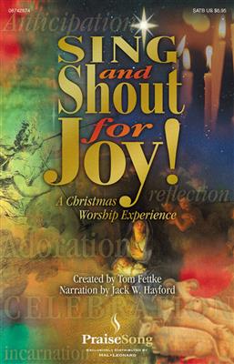Jack Hayford: Sing and Shout for Joy! (Musical): (Arr. Tom Fettke): Chœur Mixte et Accomp.