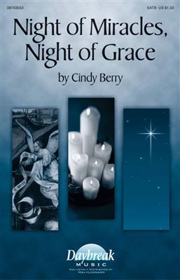 Cindy Berry: Night of Miracles, Night of Grace: Chœur Mixte et Accomp.