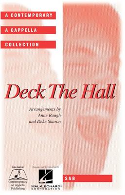 Deck the Hall: (Arr. Deke Sharon): Chœur Mixte A Cappella