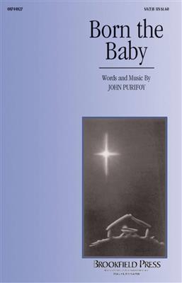 John Purifoy: Born the Baby: Chœur Mixte et Accomp.