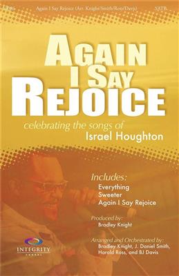 Israel Houghton: Again I Say Rejoice: (Arr. B.J. Davis): Chœur Mixte et Accomp.