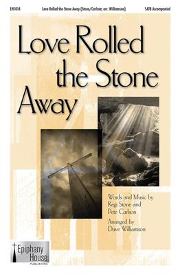 Pete Carlson: Love Rolled the Stone Away: (Arr. Dave Williamson): Chœur Mixte et Accomp.