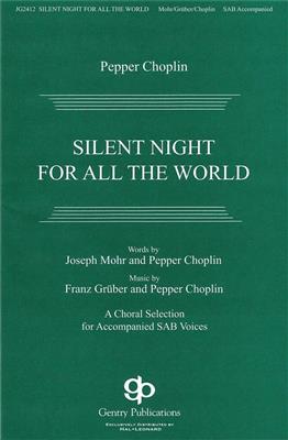 Pepper Choplin: Silent Night For All The World: Chœur Mixte et Accomp.