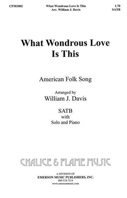 William J. Davis: What Wondrous Love: Chœur Mixte et Accomp.