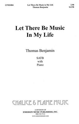 Tom Benjamin: Let There Be Music: Chœur Mixte et Accomp.