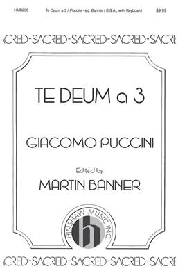 Giacomo Puccini: Te Deum A 3: (Arr. Giacomo Puccini): Voix Hautes et Piano/Orgue
