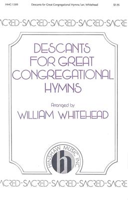 Descants For Great Congregational Hymns: (Arr. William Whitehead): Chant et Piano