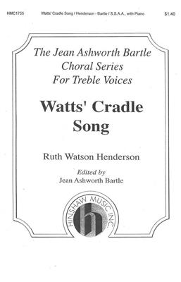 Ruth Watson Henderson: Watts' Cradle Song: (Arr. Ruth Watson Henderson): Voix Hautes et Piano/Orgue