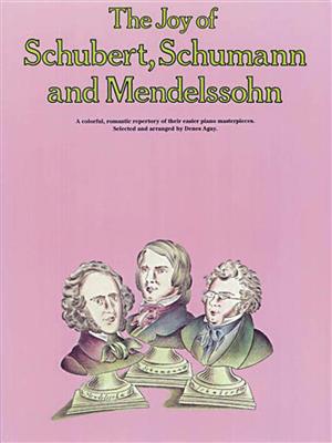 The Joy of Schubert, Schumann and Mendelssohn: Solo de Piano