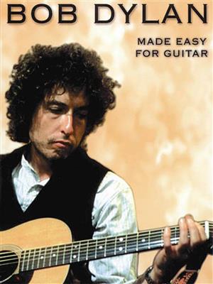 Bob Dylan: Bob Dylan - Made Easy for Guitar: Solo pour Guitare