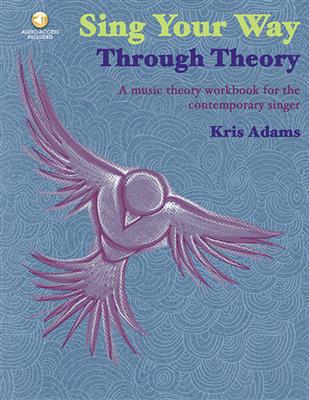 Kris Adams: Sing Your Way Through Theory: Solo pour Chant