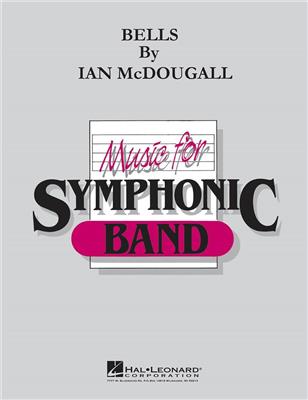 Ian McDougall: Bells: Orchestre d'Harmonie