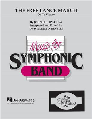 John Philip Sousa: Free Lance March, The: (Arr. William Revelli): Orchestre d'Harmonie
