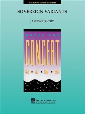 James Curnow: Sovereign Variants: Orchestre d'Harmonie