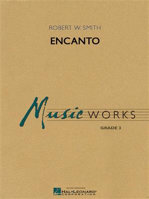 Robert W. Smith: Encanto: Orchestre d'Harmonie