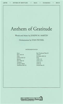 Joseph M. Martin: Anthem of Gratitude: (Arr. Stan Pethel): Chœur Mixte et Ensemble