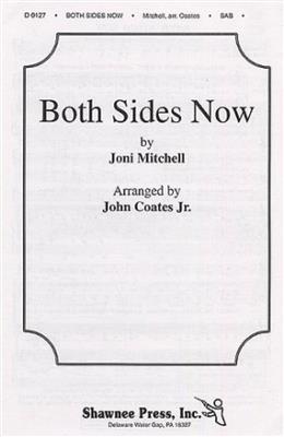 Joni Mitchell: Joni Mitchell: Both Sides Now: (Arr. John Coates Jr.): Chœur Mixte et Accomp.