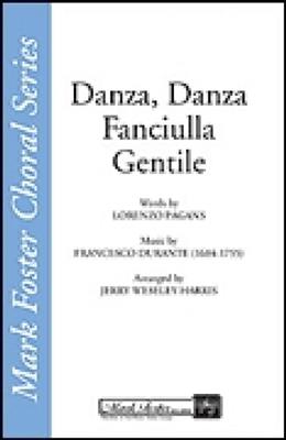 Francesco Durante: Danza, Danza, Fanciulla Gentile: (Arr. Jerry Weseley Harris): Chœur Mixte et Accomp.