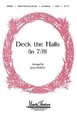 Deck the Halls in 7/8: (Arr. James McKelvy): Chœur Mixte A Cappella