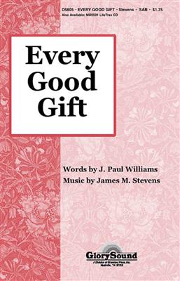 J. Paul Williams: Every Good Gift: Chœur Mixte et Accomp.