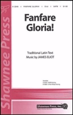 James Eliot: Fanfare Gloria!: Chœur Mixte et Accomp.