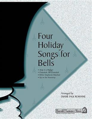 Four Holiday Songs for Bells: (Arr. Diane Falk Romaine): Chœur Mixte et Accomp.
