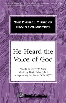 David Schwoebel: He Heard the Voice of God: Chœur Mixte et Accomp.