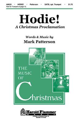 Mark Patterson: Hodie! - A Christmas Proclamation: Chœur Mixte et Accomp.