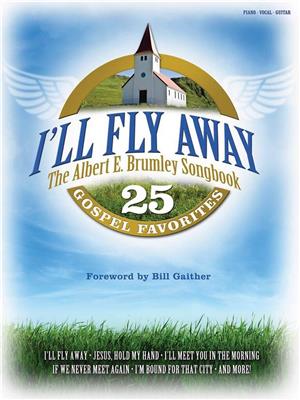 I'll Fly Away - The Albert E. Brumley Songbook: Piano, Voix & Guitare