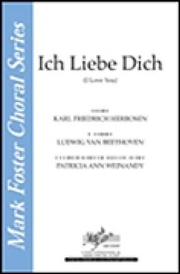 Ludwig van Beethoven: Ich Liebe Dich (I Love You): (Arr. Patricia Ann Weinandy): Chœur Mixte et Accomp.