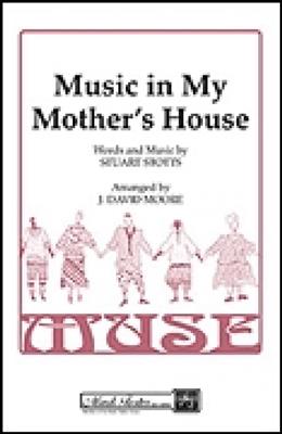 Music in My Mother's House: (Arr. J. David Moore): Voix Hautes A Cappella