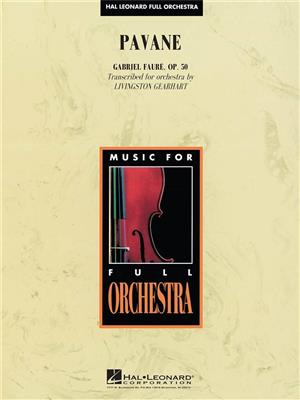 Gabriel Fauré: Pavane, Opus 50: (Arr. Livingston Gearhart): Orchestre Symphonique