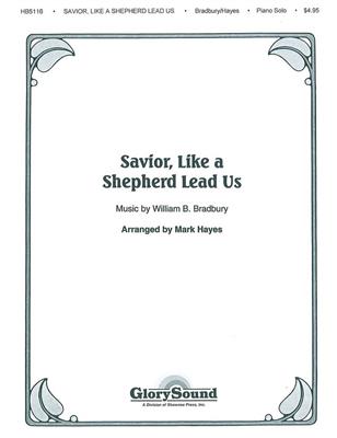 William B. Bradbury: Savior, Like a Shepherd Lead Us: (Arr. Mark Hayes): Solo de Piano