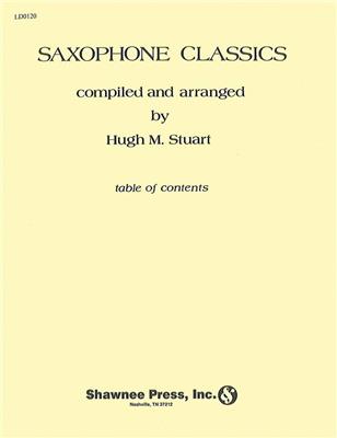 Saxophone Classics: (Arr. Hugh M. Stuart): Saxophone