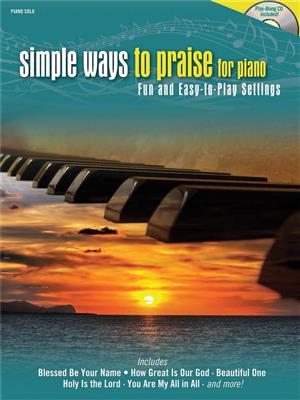 Simple Ways To Praise for Piano: Solo de Piano