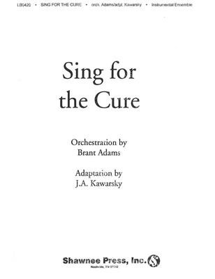 Pamela Martin: Sing for the Cure: (Arr. Brant Adams): Chœur Mixte et Accomp.