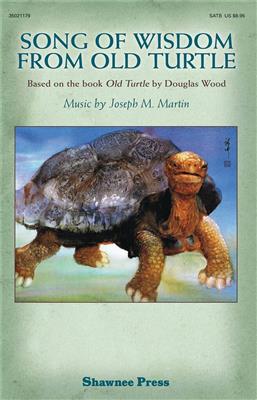 Joseph M. Martin: Song of Wisdom from Old Turtle: Chœur Mixte et Accomp.