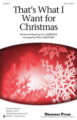 E.E. Lawrence: That's What I Want For Christmas: (Arr. Paul Langford): Voix Hautes et Accomp.