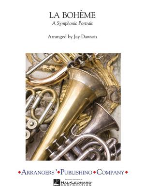 La Boheme A Symphonic Portra: (Arr. Jay Dawson): Orchestre d'Harmonie