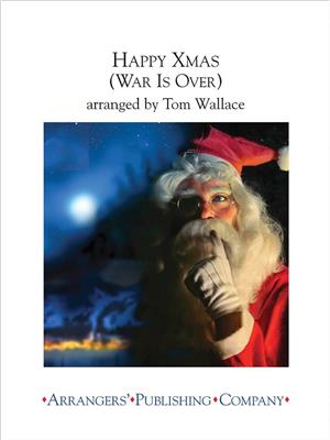 John Lennon: Happy Xmas (War Is Over): (Arr. Tom Wallace): Orchestre d'Harmonie